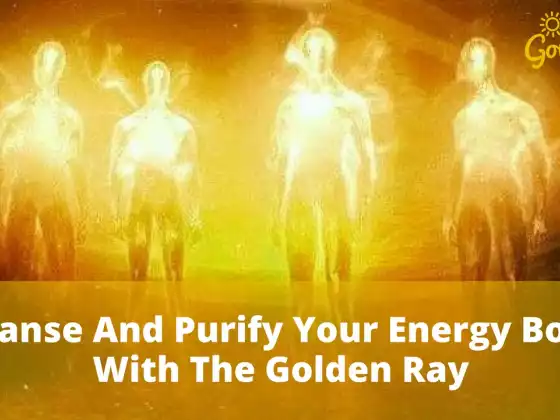 Cleanse and Purify Your Energy Body with The Golden Ray