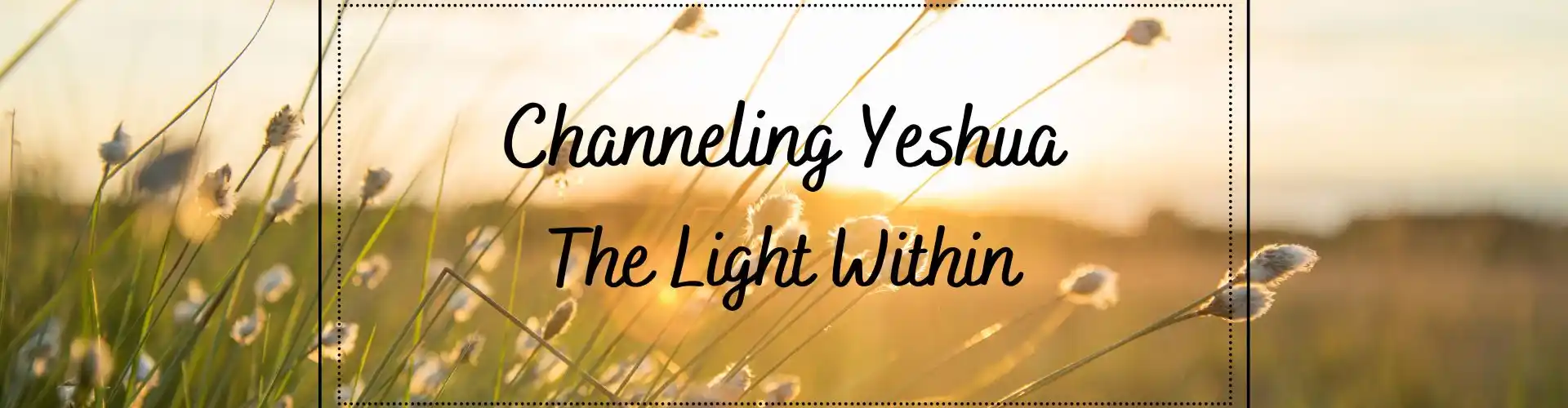 Channeling Yeshua - The Light Within - Online Class by Ismene Manakas