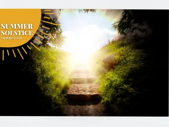 Summer Solstice: From Darkness to Light