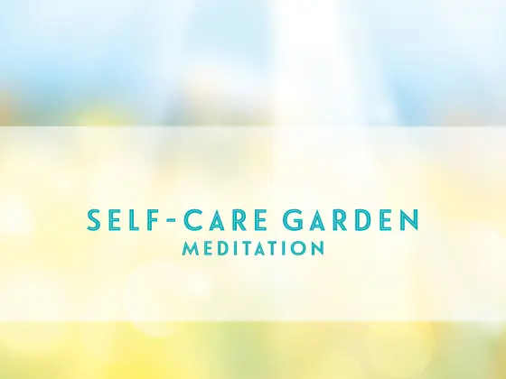 Meditazione guidata del Self-Care Garden